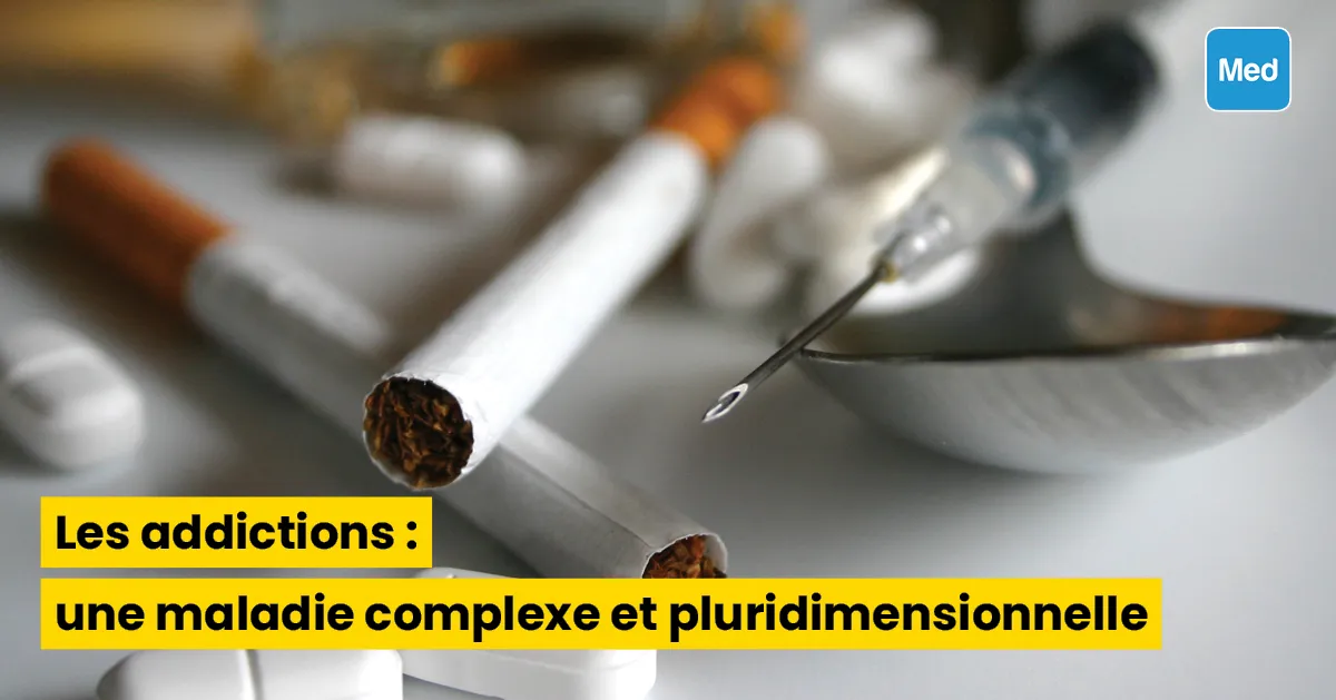 Les addictions : une maladie complexe et pluridimensionnelle